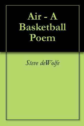 Air A Basketball Poem