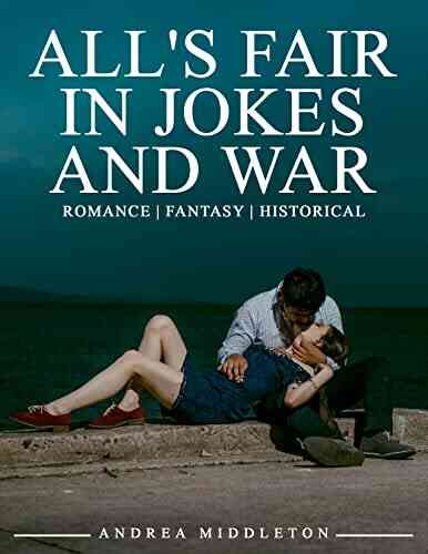 ALL S FAIR IN JOKES AND WAR: An Addictive And Gripping Romantic Thriller