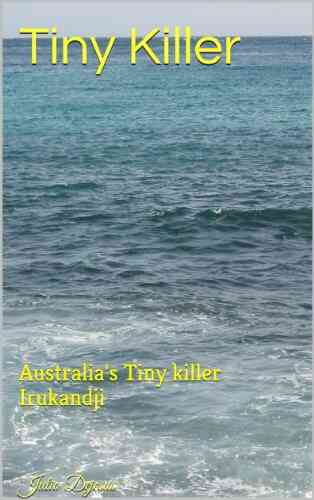 Tiny Killer: Australia S Tiny Killer Irukandji A New Full Of Information