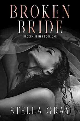 Broken Bride Stella Gray
