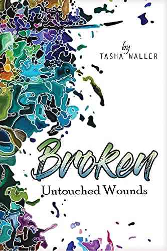 Broken: Untouched Wounds Tasha Waller