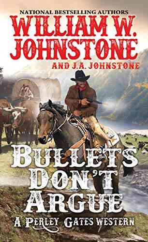 Bullets Don T Argue (A Perley Gates Western 3)