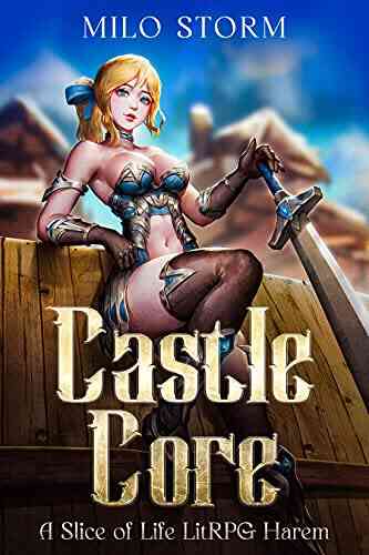 Castle Core: A Slice Of Life LitRPG Harem