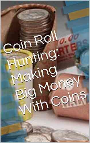 Coin Roll Hunting: Making Big Money With Coins