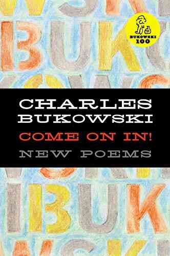 Come On In Charles Bukowski