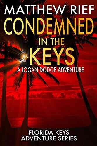 Condemned In The Keys: A Logan Dodge Adventure (Florida Keys Adventure 14)