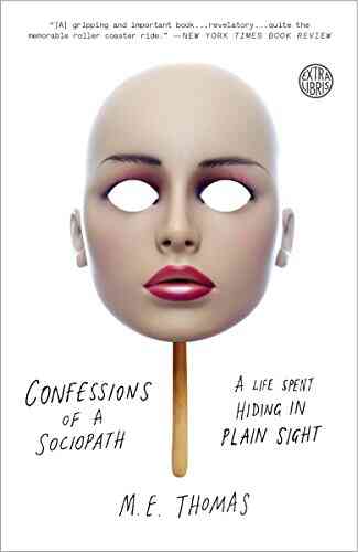 Confessions Of A Sociopath: A Life Spent Hiding In Plain Sight