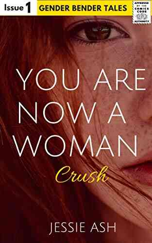 You Are Now A Woman: Crush (Gender Bender Tales)