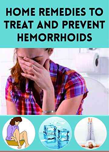 Home Remedies To Treat And Prevent Hemorrhoids