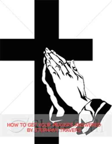 How To Get Your Prayers Answered