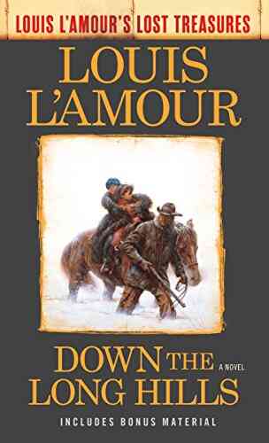 Down The Long Hills (Louis L Amour S Lost Treasures): A Novel