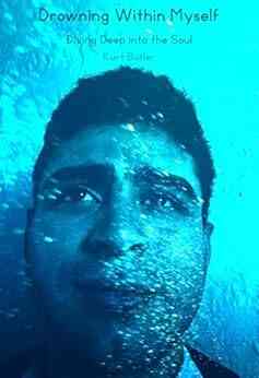 Drowning Within Myself: Diving Deep Into The Soul