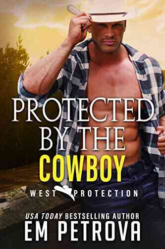 Protected By The Cowboy (WEST Protection 6)