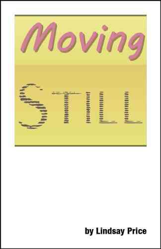 Moving / Still: Two One Act Plays