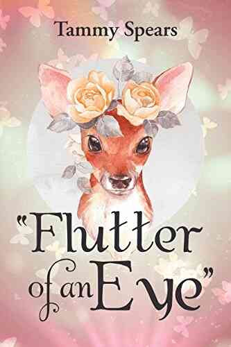 Flutter Of An Eye Tammy Spears