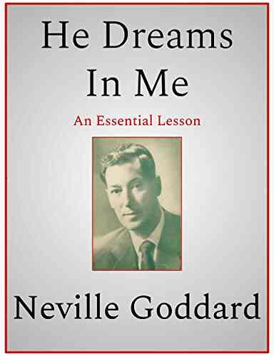 He Dreams In Me Neville Goddard