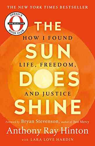 The Sun Does Shine: How I Found Life And Freedom On Death Row (Oprah S Club Summer 2018 Selection)