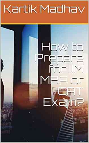 How To Prepare For IIM MBA Or CAT Exam?