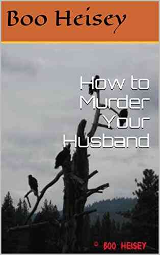 How To Murder Your Husband: It Came From The Heart (Don T Try This At Home )