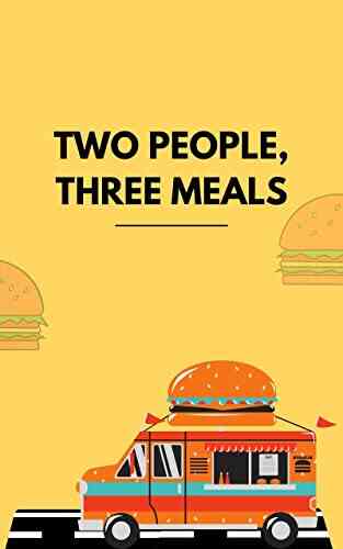 TWO PEOPLE THREE MEALS Matt Lincoln