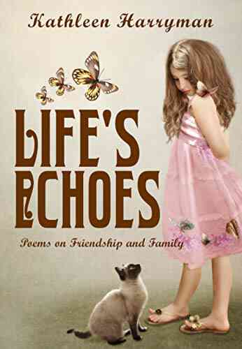 Life S Echoes: Poems On Friendship And Family