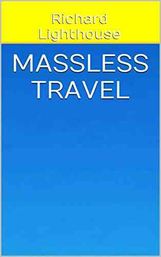 Massless Travel Richard Lighthouse
