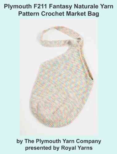 Plymouth F211 Fantasy Naturale Yarn Pattern Crochet Market Bag (I Want To Knit)