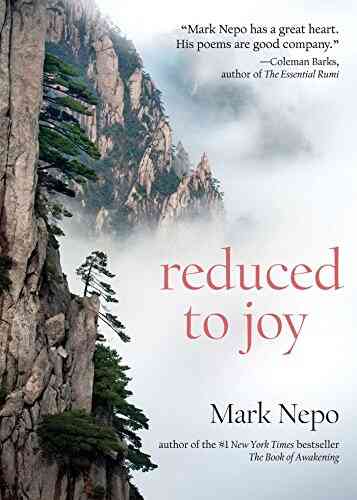 Reduced To Joy Mark Nepo