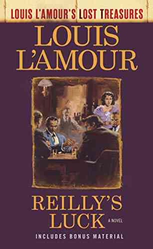 Reilly S Luck (Louis L Amour S Lost Treasures): A Novel