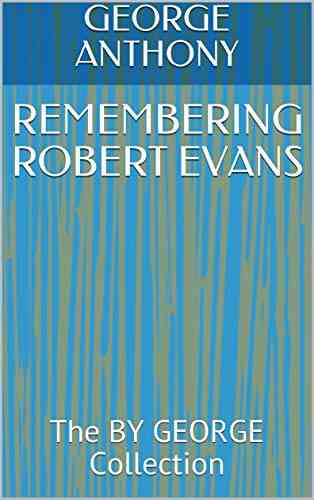 REMEMBERING ROBERT EVANS: The BY GEORGE Collection