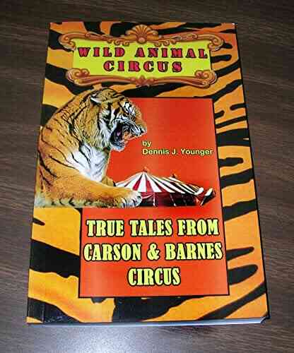 Wild Animal Circus: True Tales From The Carson Barnes Circus