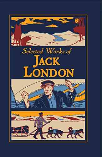 Selected Works Of Jack London (Leather Bound Classics)