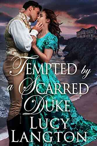 Tempted By A Scarred Duke: A Historical Regency Romance Novel