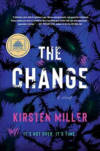 The Change: A Novel Kirsten Miller