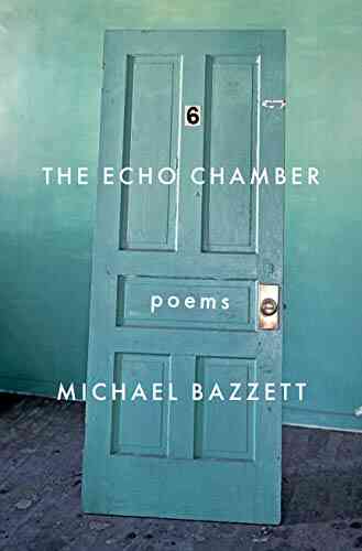 The Echo Chamber: Poems Michael Bazzett