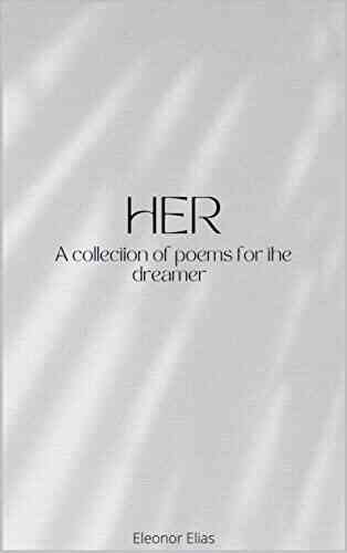 Her: A Collection Of Poems For The Dreamer