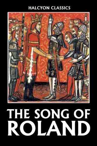 The Song Of Roland In Two Translations (Halcyon Classics)