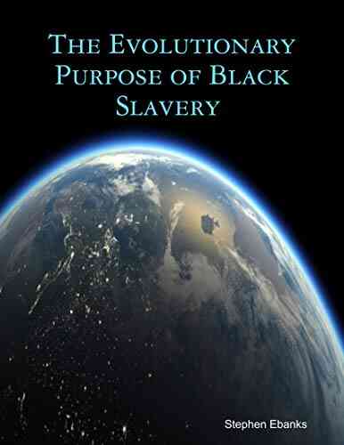 The Evolutionary Purpose Of Black Slavery