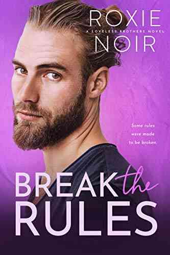 Break The Rules: A Brother S Best Friend Romance (Loveless Brothers 3)