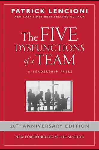 The Five Dysfunctions Of A Team Enhanced Edition: A Leadership Fable (J B Lencioni 43)