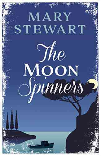 The Moon Spinners: The Perfect Comforting Read Set In On A Beautiful Greek Island