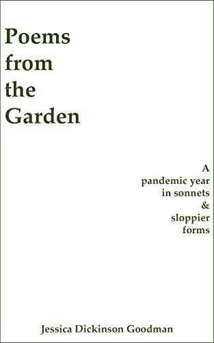 Poems From The Garden: A Pandemic Year In Sonnets Sloppier Forms