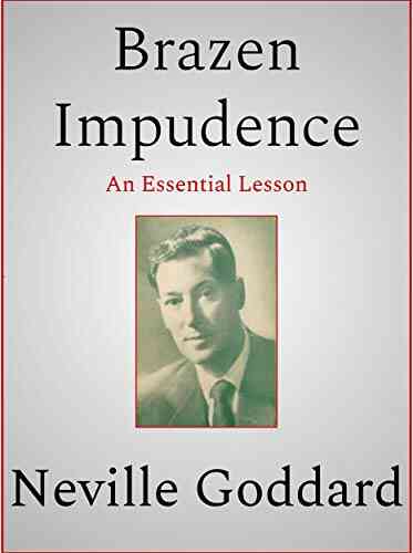 Brazen Impudence Neville Goddard