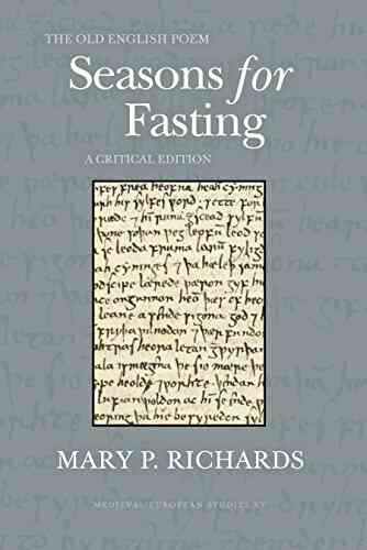 The Old English Poem Seasons For Fasting: A Critical Edition (WV MEDIEVEAL EUROPEAN STUDIES 15)