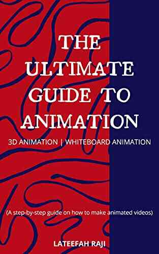 The Ultimate Guide To Animation: A Complete Guide To Becoming An Animator And Make Money Online From The Comfort Of Your Zone