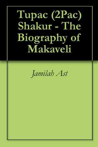 Tupac (2Pac) Shakur The Biography Of Makaveli