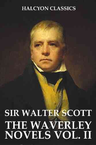 The Waverley Novels Of Sir Walter Scott: Volume II (Halcyon Classics)