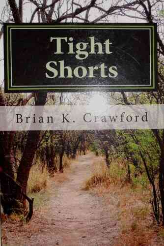 Tight Shorts Brian K Crawford