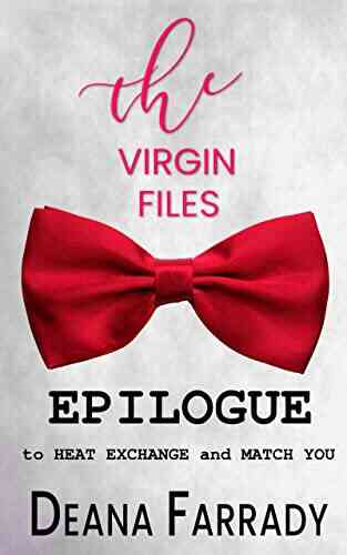 Epilogue: To Heat Exchange And Match You (The Virgin Files)