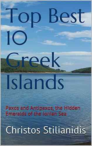 Top Best 10 Greek Islands: Paxos And Antipaxos The Hidden Emeralds Of The Ionian Sea